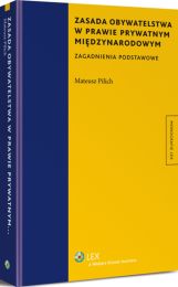 Zasada obywatelstwa w prawie prywatnym międzynarodowym. Zagadnienia podstawowe Zasada obywatelstwa w prawie prywatnym międzynarodowym. Zagadnienia podstawowe