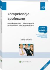 Kompetencje społeczne. Metody pomiaru i doskonalenia umiejętności interpersonalnych Kompetencje społeczne. Metody pomiaru i doskonalenia umiejętności interpersonalnych