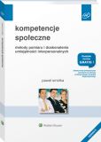 Kompetencje społeczne. Metody pomiaru i doskonalenia umiejętności interpersonalnych Kompetencje społeczne. Metody pomiaru i doskonalenia umiejętności interpersonalnych