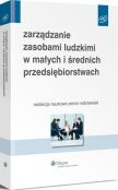 Zarządzanie zasobami ludzkimi w małych i średnich przedsiębiorstwach Zarządzanie zasobami ludzkimi w małych i średnich przedsiębiorstwach