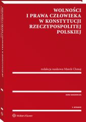 Wolności i prawa człowieka w Konstytucji Rzeczypospolitej Polskiej