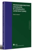 Przedsiębiorstwo upadłego w upadłości likwidacyjnej Przedsiębiorstwo upadłego w upadłości likwidacyjnej
