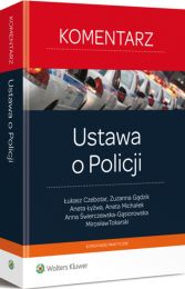 Ustawa o Policji. Komentarz praktyczny Ustawa o Policji. Komentarz praktyczny