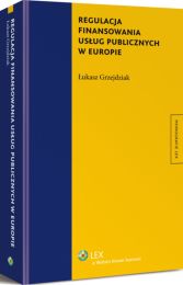 Regulacja finansowania usług publicznych w Europie Regulacja finansowania usług publicznych w Europie