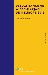 Usługi bankowe w regulacjach Unii Europejskiej Usługi bankowe w regulacjach Unii Europejskiej
