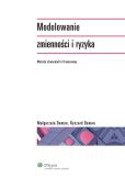 Modelowanie zmienności i ryzyka. Metody ekonometrii finansowej Modelowanie zmienności i ryzyka. Metody ekonometrii finansowej