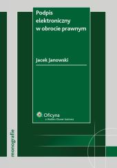 Podpis elektroniczny w obrocie prawnym Podpis elektroniczny w obrocie prawnym