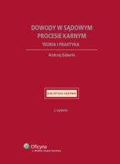 Dowody w sądowym procesie karnym Dowody w sądowym procesie karnym