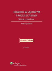 Dowody w sądowym procesie karnym Dowody w sądowym procesie karnym