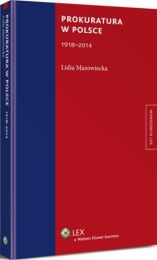 Prokuratura w Polsce (1918-2014) Prokuratura w Polsce (1918-2014)