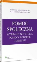 Pomoc społeczna. Wybrane instytucje pomocy rodzinie i dziecku Pomoc społeczna. Wybrane instytucje pomocy rodzinie i dziecku