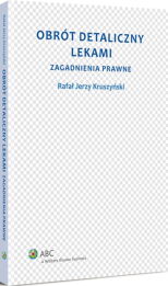 Obrót detaliczny lekami. Zagadnienia prawne Obrót detaliczny lekami. Zagadnienia prawne