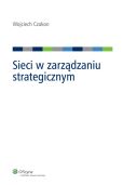 Sieci w zarządzaniu strategicznym Sieci w zarządzaniu strategicznym