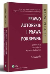 Prawo autorskie i prawa pokrewne. Komentarz Prawo autorskie i prawa pokrewne. Komentarz