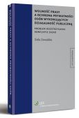 Wolność prasy a ochrona prywatności osób wykonujących działalność publiczną Wolność prasy a ochrona prywatności osób wykonujących działalność publiczną