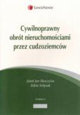 Cywilnoprawny obrót nieruchomościami przez cudzoziemców Cywilnoprawny obrót nieruchomościami przez cudzoziemców