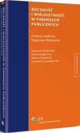 Roczność i wieloletniość w finansach publicznych Roczność i wieloletniość w finansach publicznych