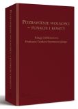 Pozbawienie wolności - funkcje i koszty. Księga Jubileuszowa Profesora Teodora Szymanowskiego Pozbawienie wolności - funkcje i koszty. Księga Jubileuszowa Profesora Teodora Szymanowskiego