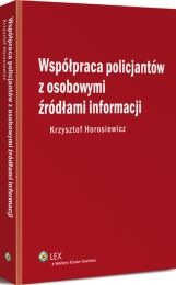 Współpraca policjantów z osobowymi źródłami informacji Współpraca policjantów z osobowymi źródłami informacji