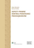 Aspekty prawne kontroli podatkowej przedsiębiorców Aspekty prawne kontroli podatkowej przedsiębiorców