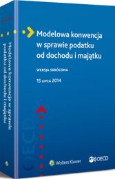 Modelowa konwencja w sprawie podatku od dochodu i majątku. Wersja skrócona 15 lipca 2014 Modelowa konwencja w sprawie podatku od dochodu i majątku. Wersja skrócona 15 lipca 2014