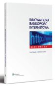 Innowacyjna bankowość internetowa. Bank Web 2.0 Innowacyjna bankowość internetowa. Bank Web 2.0