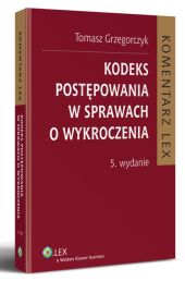 Kodeks postępowania w sprawach o wykroczenia. Komentarz Kodeks postępowania w sprawach o wykroczenia. Komentarz