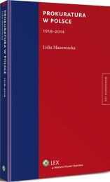 Prokuratura w Polsce (1918-2014) Prokuratura w Polsce (1918-2014)