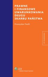 Prawne i finansowe uwarunkowania długu Skarbu Państwa Prawne i finansowe uwarunkowania długu Skarbu Państwa