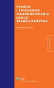 Prawne i finansowe uwarunkowania długu Skarbu Państwa Prawne i finansowe uwarunkowania długu Skarbu Państwa