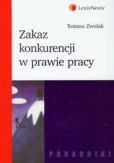 Zakaz konkurencji w prawie pracy Zakaz konkurencji w prawie pracy