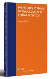 Współuczestnicy w procedurach podatkowych Współuczestnicy w procedurach podatkowych