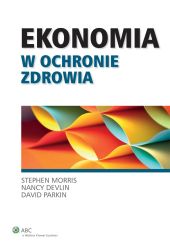 Ekonomia w ochronie zdrowia Ekonomia w ochronie zdrowia