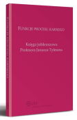 Funkcje procesu karnego. Księga jubileuszowa Profesora Janusza Tylmana Funkcje procesu karnego. Księga jubileuszowa Profesora Janusza Tylmana