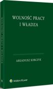 Wolność pracy i władza Wolność pracy i władza