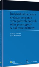 Indywidualna ocena służąca ustaleniu szczególnych potrzeb ofiar przestępstw w zakresie ochrony Indywidualna ocena służąca ustaleniu szczególnych potrzeb ofiar przestępstw w zakresie ochrony