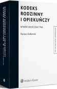 Kodeks rodzinny i opiekuńczy. Wybór orzecznictwa Kodeks rodzinny i opiekuńczy. Wybór orzecznictwa