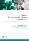 Prawo o działalności leczniczej w praktyce. Przekształcenia zakładów opieki zdrowotnej Prawo o działalności leczniczej w praktyce. Przekształcenia zakładów opieki zdrowotnej