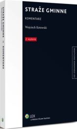 Straże gminne. Komentarz Wojciech Kotowski Straże gminne. Komentarz Wojciech Kotowski