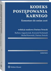 Kodeks postępowania karnego. Komentarz do zmian 2016 Kodeks postępowania karnego. Komentarz do zmian 2016
