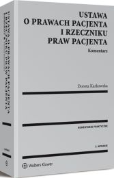 Ustawa o prawach pacjenta i Rzeczniku Praw Pacjenta. Komentarz Ustawa o prawach pacjenta i Rzeczniku Praw Pacjenta. Komentarz