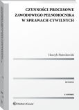Czynności procesowe zawodowego pełnomocnika w sprawach cywilnych Czynności procesowe zawodowego pełnomocnika w sprawach cywilnych