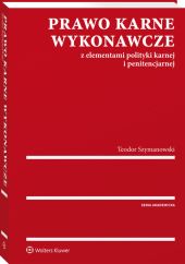 Prawo karne wykonawcze wraz z elementami polityki karnej i penitencjarnej Prawo karne wykonawcze wraz z elementami polityki karnej i penitencjarnej