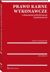 Prawo karne wykonawcze wraz z elementami, Teodor Szymanowski