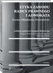 Etyka zawodu radcy prawnego i adwokata., Grzegorz Borkowski