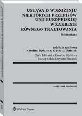 Ustawa o wdrożeniu niektórych przepisów Unii Europejskiej w zakresie równego traktowania. Komentarz Ustawa o wdrożeniu niektórych przepisów Unii Europejskiej w zakresie równego traktowania. Komentarz