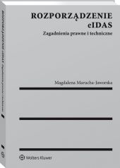 Rozporządzenie eIDAS. Zagadnienia prawne i techniczne Rozporządzenie eIDAS. Zagadnienia prawne i techniczne