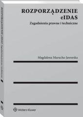 Rozporządzenie eIDAS. Zagadnienia prawne i techniczne Rozporządzenie eIDAS. Zagadnienia prawne i techniczne