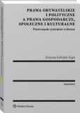 Prawa obywatelskie i polityczne a prawa gospodarcze, społeczne i kulturalne. Porównanie systemów ochrony Prawa obywatelskie i polityczne a prawa gospodarcze, społeczne i kulturalne. Porównanie systemów ochrony