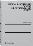 Umowa o zaopatrzenie w wodę lub odprowadzanie ścieków Umowa o zaopatrzenie w wodę lub odprowadzanie ścieków